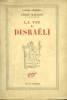LA VIE DE DISRAËLI.. MAUROIS ANDRE.