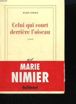 CELUI QUI COURT DERRIERE L'OISEAU.. NIMIER MARIE.