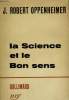 LA SCIENCE ET LE BON SENS.. OPPENHEIMER ROBERT J.