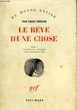 LE REVE D'UNE CHOSE.. PASOLINI PIER PAOLO.