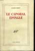 LE CAPORAL EPINGLE.. PERRET JACQUES.