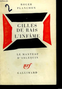GILLES DE RAIS, L'INFAME.
