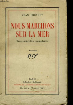 NOUS MARCHONS SUR LA MER. TROIS NOUVELLES EXEMPLAIRES.. PREVOST JEAN.
