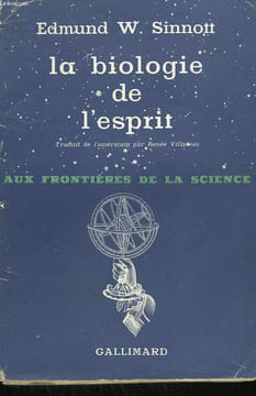 LA BIOLOGIE DE L'ESPRIT. ( THE BIOLOGY OF SPIRIT ).. SINNOTT EDMUND W.