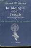LA BIOLOGIE DE L'ESPRIT. ( THE BIOLOGY OF SPIRIT ).. SINNOTT EDMUND W.