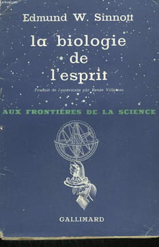 LA BIOLOGIE DE L'ESPRIT. ( THE BIOLOGY OF SPIRIT ).. SINNOTT EDMUND W.