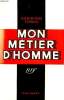 MON METIER D'HOMME.. TERRAIL DOMINIQUE.