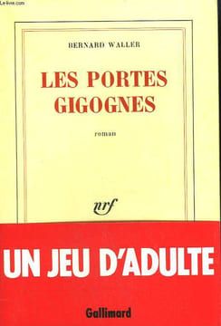LES PORTES GIGOGNES.. WALLER BERNARD.