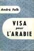 VISA POUR L'ARABIE. COLLECTION : L'AIR DU TEMPS.. FALK ANDRE.
