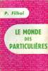 LE MONDE DES PARTICULIERES. COLLECTION : L'AIR DU TEMPS .. FILHOL P.
