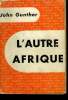 L'AUTRE AFRIQUE. COLLECTION : L'AIR DU TEMPS.. GUNTHER JOHN.