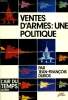 VENTES D'ARMES : UNE POLITIQUE. COLLECTION : L'AIR DU TEMPS.. DUBOS JEAN-FRANCOIS.