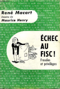 ECHEC AU FISC ! FRAUDES ET PRIVILEGES. COLLECTION : L'AIR DU TEMPS .