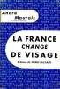 LA FRANCE CHANGE DE VISAGE. COLLECTION : L'AIR DU TEMPS .. MAUROIS ANDRE.