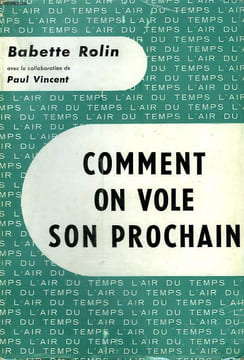 COMMENT ON VOLE SON PROCHAIN. COLLECTION : L'AIR DU TEMPS.. ROLIN BABETTE.