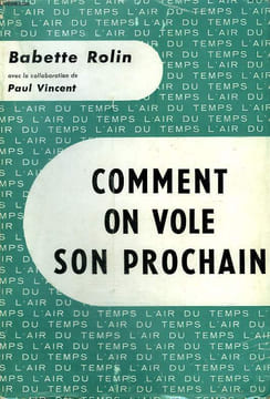 COMMENT ON VOLE SON PROCHAIN. COLLECTION : L'AIR DU TEMPS.. ROLIN BABETTE.