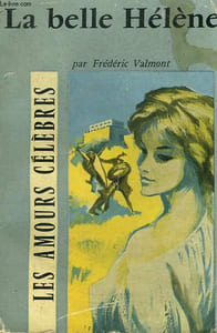 LA BELLE HELENE. COLLECTION : LES AMOURS CELEBRES N° 7