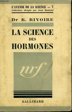 LA SCIENCE DES HORMONES. COLLECTION : L'AVENIR DE LA SCIENCE N°7.. RIVOIRE R.