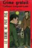 CRIME GRATUIT. L'AFFAIRE LEOPOLD-LOEB. COLLECTION LE CRIME NE PAIE PAS N° 15. HESSLING PETER.
