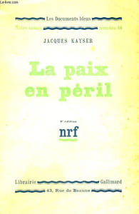 LA PAIX EN PERIL. COLLECTION : LES DOCUMENTS BLEUS. NOTRE TEMPS N° 44