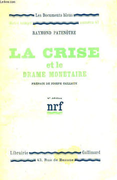 LA CRISE ET LE DRAME MONETAIRE. COLLECTION : LES DOCUMENTS BLEUS. NOTRE TEMPS N° 47. PATENOTRE RAYMOND.