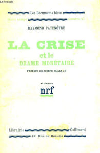 LA CRISE ET LE DRAME MONETAIRE. COLLECTION : LES DOCUMENTS BLEUS. NOTRE TEMPS N° 47