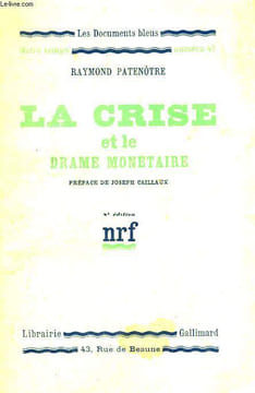 LA CRISE ET LE DRAME MONETAIRE. COLLECTION : LES DOCUMENTS BLEUS. NOTRE TEMPS N° 47. PATENOTRE RAYMOND.
