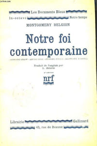NOTRE FOI CONTEMPORAINE. BERNARD SHAW, ANDRE GIDE, SIGMUND FREUD, BERTRAND RUSSELL. COLLECTION : LES DOCUMENTS BLEUS. NOTRE TEMPS N° 13.