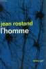 L'HOMME. COLLECTION : IDEES N° 5. ROSTAND JEAN.