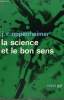 LA SCIENCE ET LE BON SENS. COLLECTION : IDEES N° 30.. OPPENHEIMER ROBERT J.