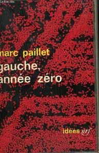 GAUCHE, ANNEE ZERO. COLLECTION : IDEES N° 49