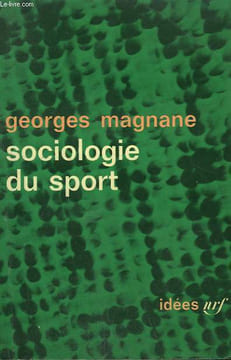 SOCIOLOGIE DU SPORT. COLLECTION : IDEES N° 57. MAGNANE GEORGES.
