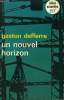 UN NOUVEL HORIZON. LE TRAVAIL D'UNE EQUIPE. COLLECTION : IDEES N° 79. DEFFERRE GASTON.