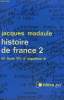 HISTOIRE DE FRANCE 2 : DE LOUIS XVI A NAPOLEON III. COLLECTION : IDEES N° 98. MADAULE JACQUES.