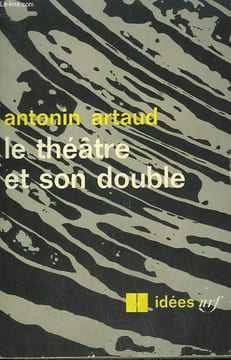 LE THEATRE ET SON DOUBLE SUIVI DE LE THEATRE DE SERAPHIN. COLLECTION : IDEES N° 114. ARTAUD ANTONIN.
