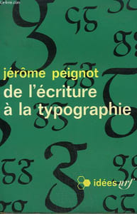 DE L'ECRITURE A LA TYPOGRAPHIE. COLLECTION : IDEES N° 126