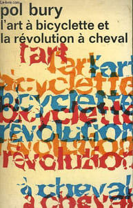 L'ART A BICYCLETTE ET LA REVOLUTION A CHEVAL. COLLECTION : IDEES N° 277