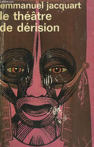 LE THEATRE DE DERISION. COLLECTION : IDEES N° 311