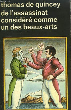 DE L'ASSASSINAT CONSIDERE COMME UN DES BEAUX-ARTS SUIVI DE LA MALLE-POSTE ANGLAISE. COLLECTION : IDEES N° 341. QUINCEY THOMAS DE.
