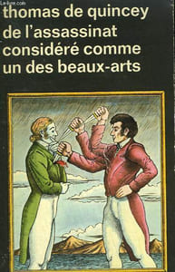DE L'ASSASSINAT CONSIDERE COMME UN DES BEAUX-ARTS SUIVI DE LA MALLE-POSTE ANGLAISE. COLLECTION : IDEES N° 341