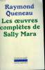 LES OEUVRES COMPLETES DE SALLY MARA. COLLECTION : L'IMAGINAIRE N° 48. QUENEAU RAYMOND.