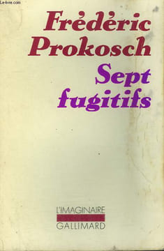 SEPT FUGITIFS. COLLECTION : L'IMAGINAIRE N° 60. PROKOSCH FREDERIC.