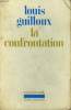 LA CONFRONTATION. COLLECTION : L'IMAGINAIRE N° 63. GUILLOUX LOUIS.