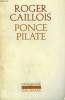 PONCE PILATE. COLLECTION : L'IMAGINAIRE N°83. CAILLOIS ROGER.