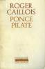 PONCE PILATE. COLLECTION : L'IMAGINAIRE N°83. CAILLOIS ROGER.