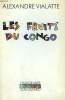 LES FRUITS DU CONGO. COLLECTION : L'IMAGINAIRE N° 256. VIALATTE ALEXANDRE.
