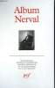 ALBUM N° 32 : GERARD DE NERVAL . COLLECTION : BIBLIOTHEQUE DE LA PLEIADE.. NERVAL GERARD DE COMMENTE PAR BUFFETAUD, PICHOIS .