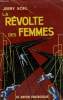 LA REVOLTE DES FEMMES. COLLECTION : LE RAYON FANTASTIQUE.. SOHL JERRY.