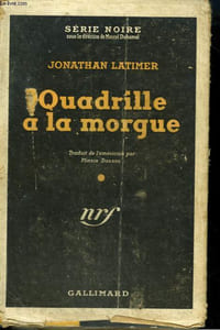 QUADRILLE A LA MORGUE. ( LADY IN THE MORGUE ). COLLECTION : SERIE NOIRE AVEC JAQUETTE N° 26