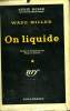 ON LIQUIDE. ( THE DEVIL MAY CARE ). COLLECTION : SERIE NOIRE AVEC JAQUETTE N° 144. MILLER WADE.